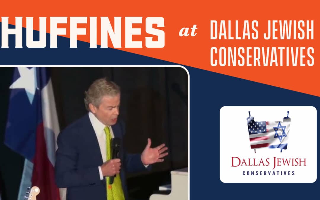 Huffines Speaking at Dallas Jewish Conservatives Launch Party & Gala