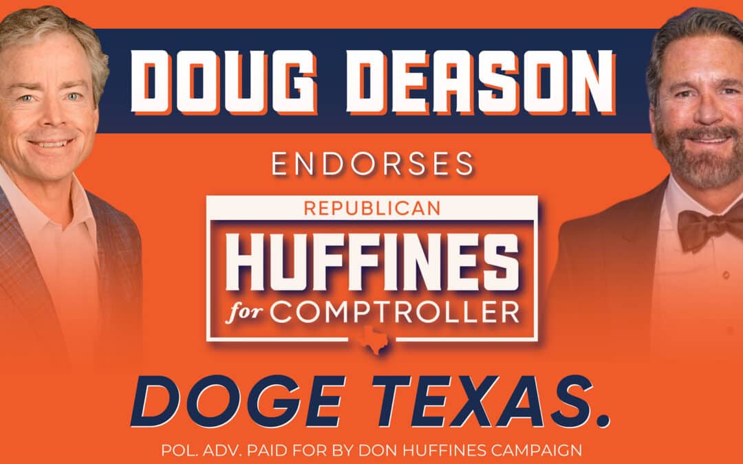 Doug Deason Endorses Don Huffines for Comptroller