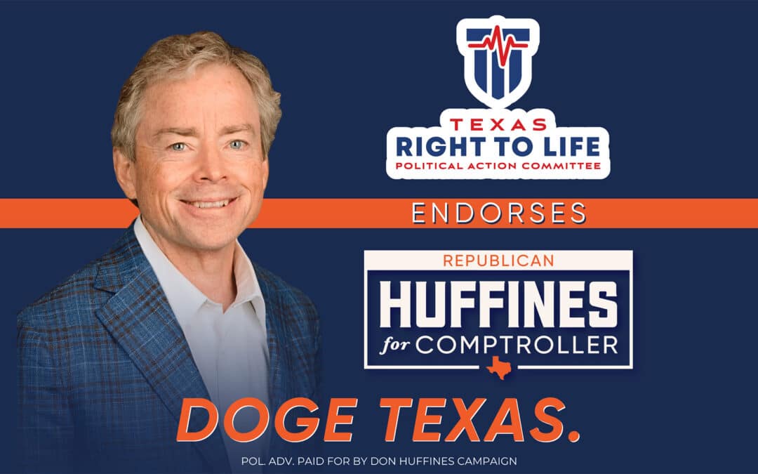Texas Right To Life PAC Endorses Don Huffines for Comptroller