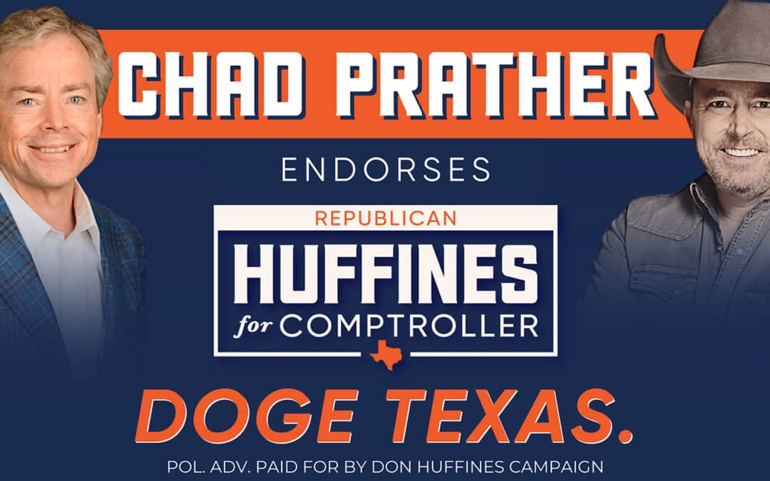 Chad Prather Endorses Don Huffines for Comptroller