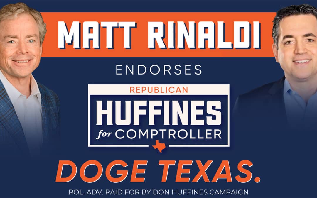 Former Texas GOP Chairman and State Rep. Matt Rinaldi Endorses Don Huffines for Comptroller