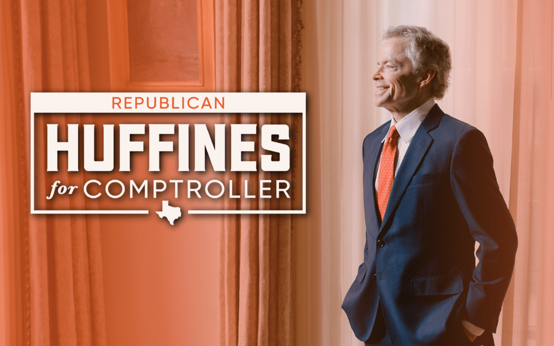 Texas Businessman Don Huffines Launches Campaign for Texas Comptroller