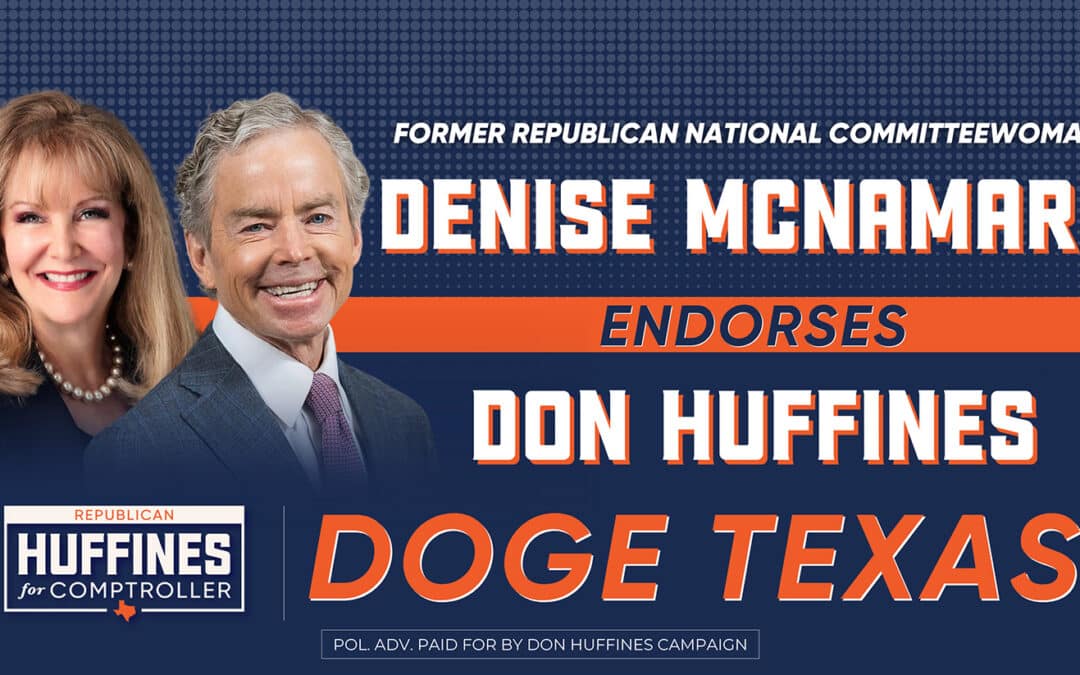 Former Republican National Committeewoman Denise McNamara Endorses Don Huffines for Comptroller