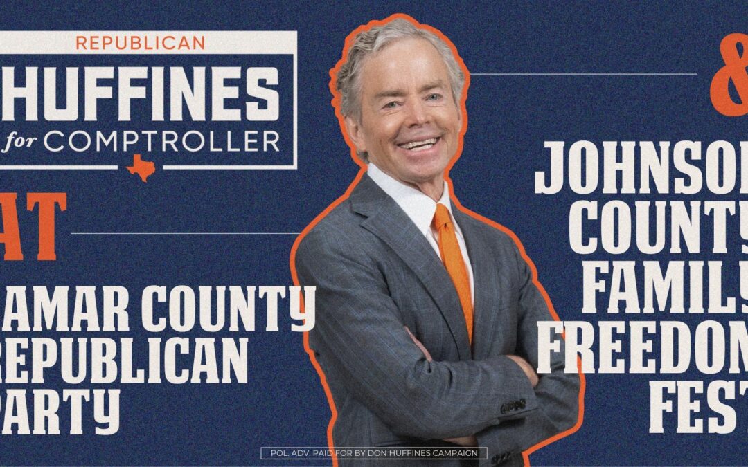 Huffines at Johnson County Family Freedom Fest and the Lamar County Republican Party