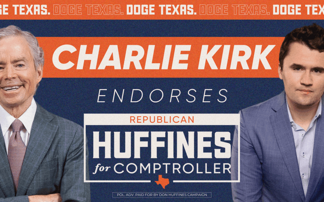 Charlie Kirk Endorses Don Huffines for Texas Comptroller