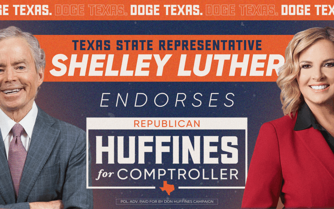 State Rep. Shelley Luther Endorses Don Huffines for Texas Comptroller