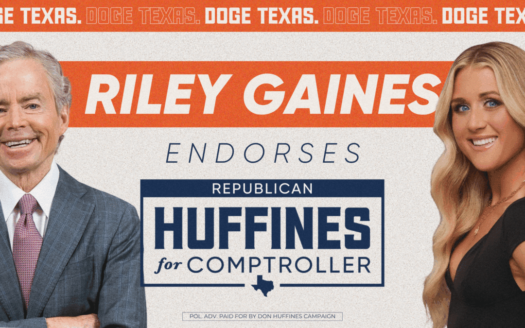 Riley Gaines Endorses Don Huffines for Texas Comptroller