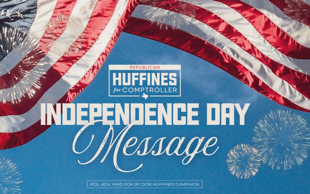 Huffines’ Independence Day Message