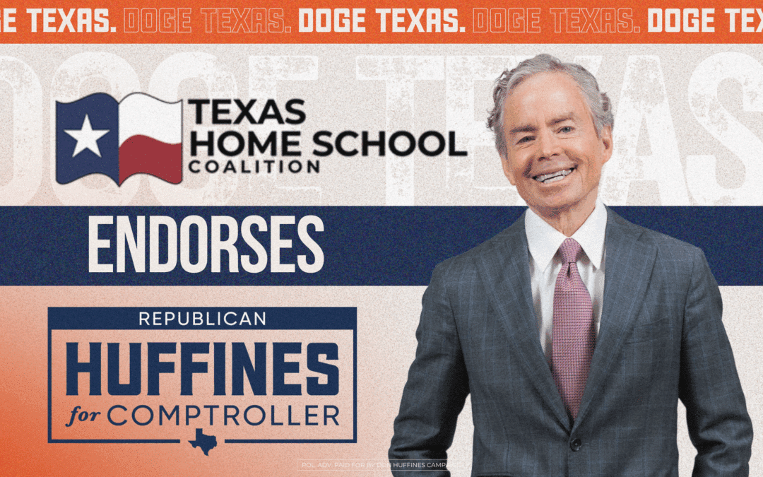 Texas Home School Coalition Endorses Don Huffines for Texas Comptroller