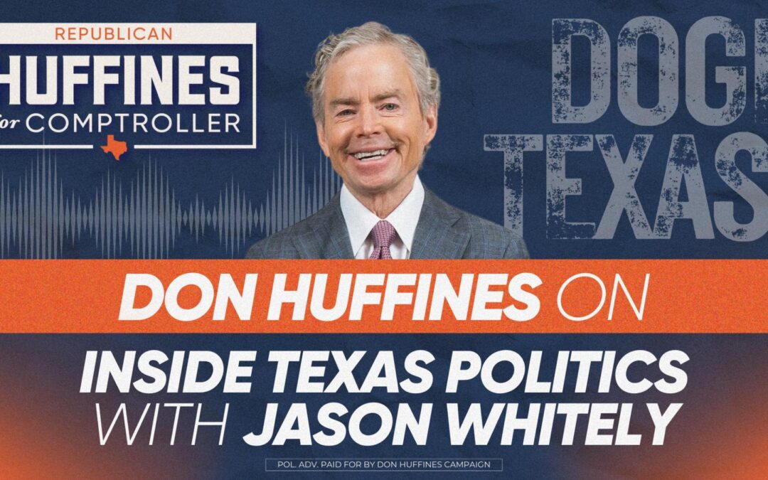 Huffines on WFAA’s Inside Texas Politics with Jason Whitely