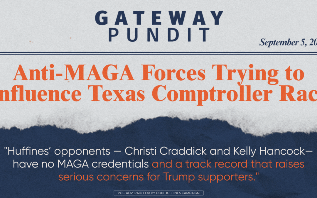 Anti-MAGA Forces Trying to Influence Texas Comptroller Race