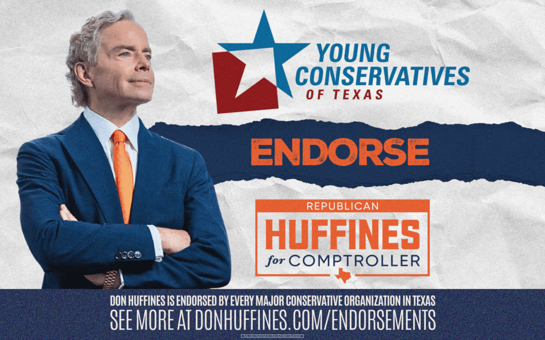 Young Conservatives of Texas Endorses Don Huffines for Texas Comptroller