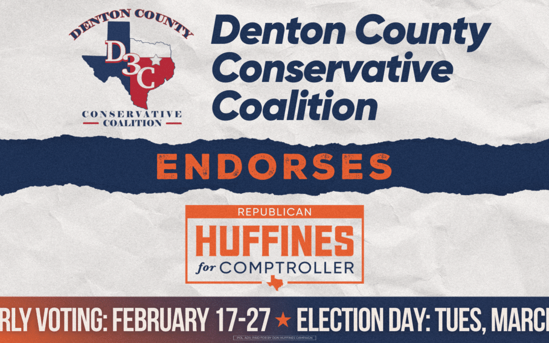 Denton County Conservative Coalition Endorses Don Huffines for Texas Comptroller
