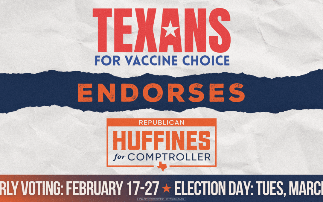 Texans for Vaccine Choice Endorses Don Huffines for Texas Comptroller