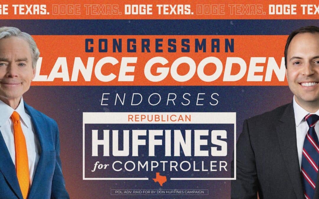 Congressman Lance Gooden Endorses Don Huffines for Texas Comptroller