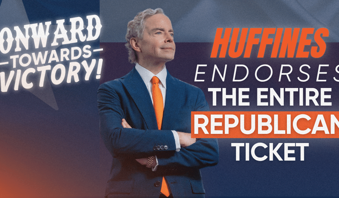 Huffines Endorses Entire Republican Ticket