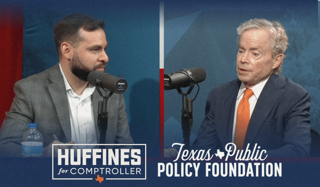 Huffines on Taxpayer Empowerment Hosted by Texas Public Policy Foundation